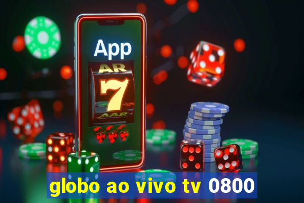 globo ao vivo tv 0800